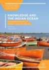 Knowledge and the Indian Ocean : Intangible Networks of Western India and Beyond - eBook