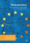 Troikanomics : Austerity, Autonomy and Existential Crisis in the European Union - eBook