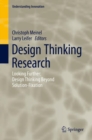 Design Thinking Research : Looking Further: Design Thinking Beyond Solution-Fixation - eBook