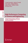 High Performance Computing in Science and Engineering : Third International Conference, HPCSE 2017, Karolinka, Czech Republic, May 22-25, 2017, Revised Selected Papers - eBook