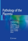 Pathology of the Placenta : A Practical Guide - eBook