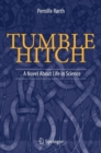 Tumble Hitch : A Novel About Life in Science - eBook