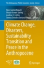 Climate Change, Disasters, Sustainability Transition and Peace in the Anthropocene - eBook