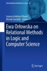 Ewa Orlowska on Relational Methods in Logic and Computer Science - eBook