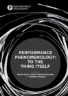 Performance Phenomenology : To The Thing Itself - eBook