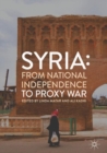 Syria: From National Independence to Proxy War - eBook
