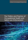 The Politics and Practice of Occupational Health and Safety Law Enforcement - eBook