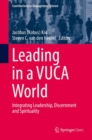 Leading in a VUCA World : Integrating Leadership, Discernment and Spirituality - eBook