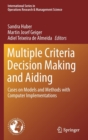 Multiple Criteria Decision Making and Aiding : Cases on Models and Methods with Computer Implementations - Book