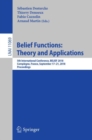 Belief Functions: Theory and Applications : 5th International Conference, BELIEF 2018, Compiegne, France, September 17-21, 2018, Proceedings - eBook