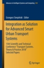 Integration as Solution for Advanced Smart Urban Transport Systems : 15th Scientific and Technical Conference "Transport Systems. Theory & Practice 2018", Selected Papers" - eBook