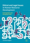 Ethical and Legal Issues in Human Resource Development : Evolving Roles and Emerging Trends - eBook