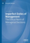 Imperfect Duties of Management : The Ethical Norm of Managerial Decisions - eBook