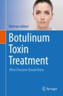 Botulinum Toxin Treatment : What Everyone Should Know - eBook