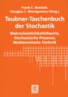 Teubner-Taschenbuch der Stochastik : Wahrscheinlichkeitstheorie, Stochastische Prozesse, Mathematische Statistik - eBook