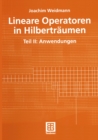 Lineare Operatoren in Hilbertraumen : Teil II: Anwendungen - eBook