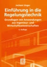 Einfuhrung in die Regelungstechnik : Grundlagen mit Anwendungen aus Ingenieur- und Wirtschaftswissenschaften - eBook