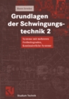 Grundlagen der Schwingungstechnik 2 : Systeme mit mehreren Freiheitsgraden, Kontinuierliche Systeme - eBook