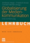 Globalisierung der Medienkommunikation : Eine Einfuhrung - eBook