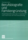 Berufsbiografie und Familiengrundung : Biografiegestaltung junger Erwachsener nach Abschluss der Berufsausbildung - eBook