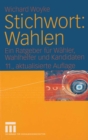 Stichwort: Wahlen : Ein Ratgeber fur Wahler, Wahlhelfer und Kandidaten - eBook