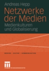 Netzwerke der Medien : Medienkulturen und Globalisierung - eBook