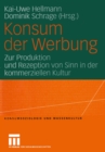 Konsum der Werbung : Zur Produktion und Rezeption von Sinn in der kommerziellen Kultur - eBook