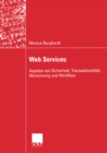 Web Services : Aspekte von Sicherheit, Transaktionalitat, Abrechnung und Workflow - eBook