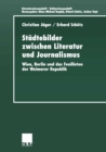Stadtebilder zwischen Literatur und Journalismus : Wien, Berlin und das Feuilleton der Weimarer Republik - eBook