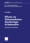 Diffusion von Telekommunikationsdienstleistungen im Bankensektor : Determinanten und Auswirkungen - eBook