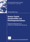 Venture-Capital-Gesellschaften und Grundungsunternehmen : Empirische Untersuchung zur erfolgreichen Gestaltung der Beziehung - eBook