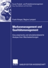 Markenmanagement und Qualitatsmanagement : Eine empirische und simulationsbasierte Analyse ihrer Wechselwirkungen - eBook