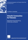 Virtuelle Communities fur Patienten : Bedarfsgerechte Entwicklung, Einfuhrung und Betrieb - eBook