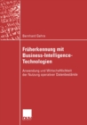 Fruherkennung mit Business-Intelligence-Technologien : Anwendung und Wirtschaftlichkeit der Nutzung operativer Datenbestande - eBook