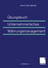 Ubungsbuch Unternehmerisches Wahrungsmanagement - eBook