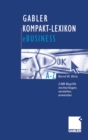 Gabler Kompakt-Lexikon eBusiness : 2.000 Begriffe zu Electronic Commerce, Electronic Communication und Information, Informations- und Web-Technologie nachschlagen, verstehen, anwenden - eBook