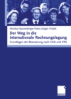 Der Weg in die internationale Rechnungslegung : Grundlagen der Bilanzierung nach HGB und IFRS - eBook
