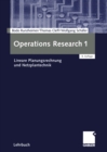 Operations Research 1 : Lineare Planungsrechnung und Netzplantechnik - eBook