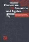 Elementare Geometrie und Algebra : Basiswissen fur Studium und Mathematikunterricht - eBook