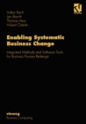 Enabling Systematic Business Change : Integrated Methods and Software Tools for Business Process Redesign - eBook