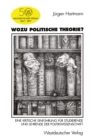 Wozu politische Theorie? : Eine kritische Einfuhrung fur Studierende und Lehrende der Politikwissenschaft - eBook