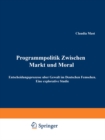 Programmpolitik Zwischen Markt und Moral : Entscheidungsprozesse uber Gewalt im Deutschen Fernsehen. Eine explorative Studie - eBook