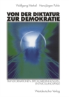 Von der Diktatur zur Demokratie : Transformationen, Erfolgsbedingungen, Entwicklungspfade - eBook