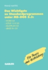 Das Wichtigste zu Standardprogrammen unter MS-DOS 3.3 : Word 4.0, Lotus 1-2-3 2.0, Multiplan 3.0, dBase III+ 3.0 - eBook