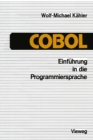 Einfuhrung in die Programmiersprache COBOL : Eine Anleitung zum „Strukturierten Programmieren" - eBook
