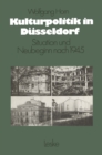 Kulturpolitik in Dusseldorf : Situation und Neubeginn nach 1945 - eBook