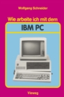 Wie arbeite ich mit dem IBM PC - eBook