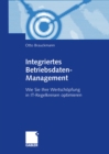 Integriertes Betriebsdaten-Management : Wie Sie Ihre Wertschopfung in IT-Regelkreisen optimieren - eBook