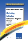 Marketing Fallstudien : Fallbeispiele - Aufgaben - Losungen - eBook