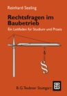 Rechtsfragen im Baubetrieb : Ein Leitfaden fur Studium und Praxis - eBook